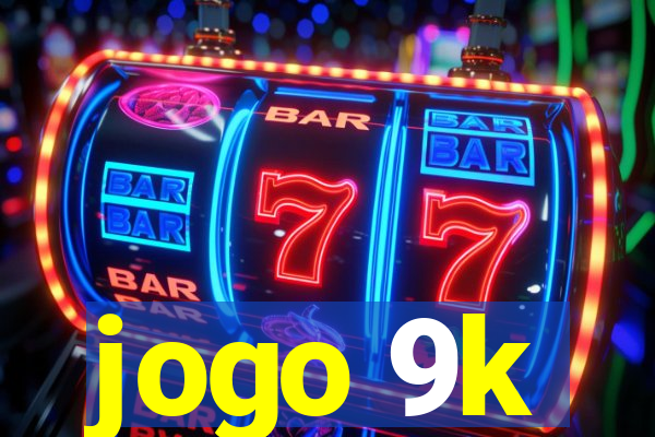 jogo 9k